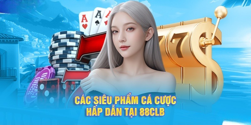 Top những tựa game bạn không nên bỏ lỡ cùng casino 88CLB