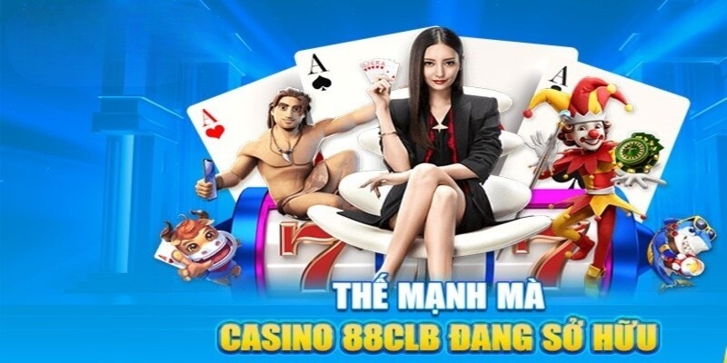 Lý do bạn nên chọn cược casino cùng nhà cái 88CLB