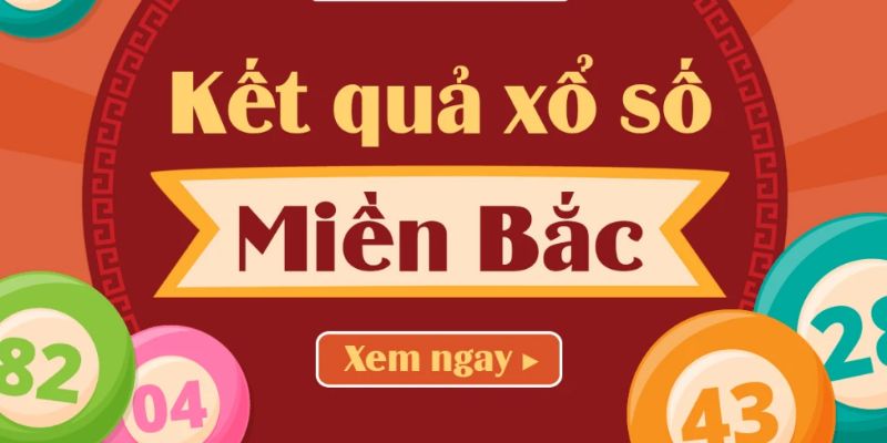 Kể tên các siêu phẩm xổ số miền Bắc