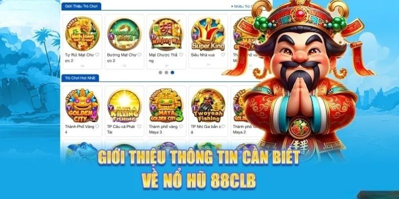 Giới thiệu về ưu điểm của siêu phẩm nổ hũ tại 88CLB 