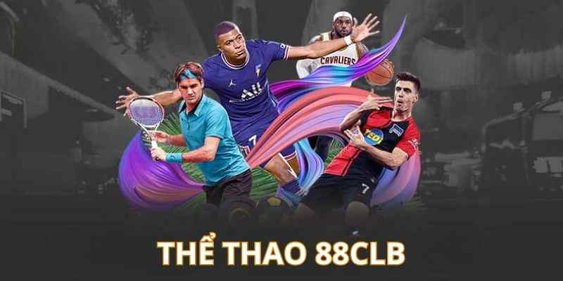 Thể thao tại 88CLB thu hút rất nhiều khách hàng tại Việt Nam